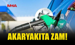 AKARYAKIT FİYATLARINA ZAM GELDİ