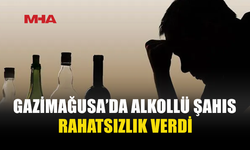 GAZİMAĞUSA'DA ALKOLLÜ HALDE BAĞIRIP ÇAĞIRDI, TUTUKLANDI