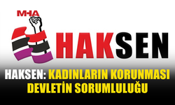 HAKSEN: KADINLAR NEDEN KORUNAMIYOR?