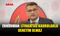 ERHÜRMAN: LİYAKAT, STANDART VE DENETİM YAŞAMSAL