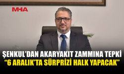 ŞENKUL’DAN AKARYAKIT ZAMMI ELEŞTİRİSİ