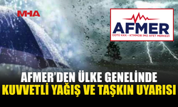 AFMER UYARDI: TAŞKIN RİSKİNE DİKKAT