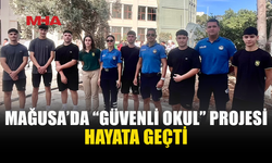MAĞUSA’DA “GÜVENLİ OKUL” PROJESİ BAŞLADI