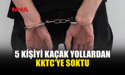 5 KİŞİYİ KAÇAK YOLLARDAN ÜLKEYE GEÇİRDİ