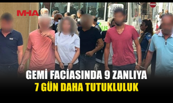 GEMİ FACİASINDA ZANLILARIN TUTUKLULUK SÜRESİ UZATILDI