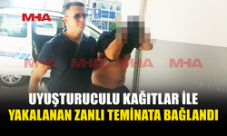 2 ADET UY*ŞTURUCULU KAĞIT İLE YAKALANDI, TEMİNATA BAĞLANDI