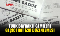 TÜRK GEMİLERİNE KKTC’DE YENİ DÜZENLEME