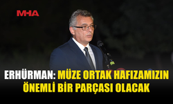 ERHÜRMAN: ŞEHİTLERİMİZİN HATIRASINA SAHİP ÇIKACAĞIZ
