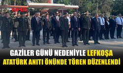 GAZİLER GÜNÜ LEFKOŞA’DA TÖRENLE KUTLANDI