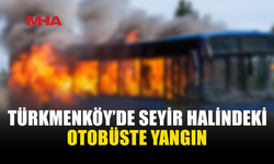 TÜRKMENKÖY'DE SEYİR HALİNDEKİ OTOBÜS ALEV ALDI