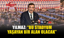 YILMAZ: “STADYUM ŞEHİRLE BÜTÜNLEŞECEK”