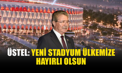 ÜSTEL: YENİ STADYUM UEFA KRİTERLERİNE UYGUN OLACAK