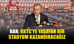 BAK: KKTC’DE YATIRIMLARIMIZ DEVAM EDİYOR