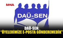 DAÜ-SEN: E-POSTA HAKKIMIZ YENİDEN İŞLER HÂLE GETİRİLSİN