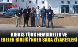 HEMŞİRELER BİRLİĞİNDEN LEFKE VE GÜZELYURT’TA SAHA ZİYARETİ