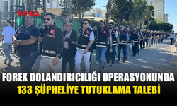 İSTANBUL’DA FOREX OPERASYONU: 133 ŞÜPHELİ TUTUKLAMA TALEBİYLE SEVK EDİLDİ