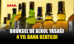 BRÜKSEL’DE ALKOL YASAĞI 2029’A KADAR UZATILDI