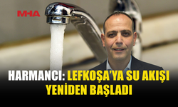 LEFKOŞA’YA SU YENİDEN VERİLMEYE BAŞLADI