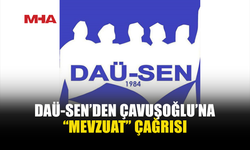 DAÜ-SEN: İDARİ KARARLAR MEVZUAT TEMELİNDE ALINMALI