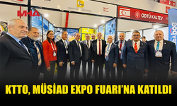 KTTO, MÜSİAD EXPO’DA YERİNİ ALDI