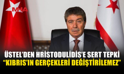 ÜSTEL, HRİSTODULİDİS’İN ERDOĞAN’A YÖNELİK SÖZLERİNİ KINADI