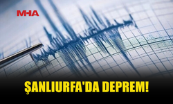 ŞANLIURFA'DA 5,4 BÜYÜKLÜĞÜNDE DEPREM