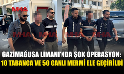GAZİMAĞUSA LİMANI’NDA 10 TABANCA VE 50 MERMİ ELE GEÇİRİLDİ
