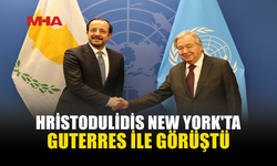 GUTERRES-HRİSTODULİDİS GÖRÜŞMESİNDE MÜZAKERE MESAJI