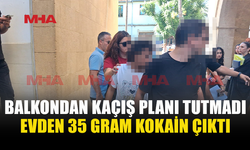 POLİS BASKININDA BALKONDAN KAÇMAYA ÇALIŞTI