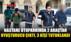 OTOPARKTA DURDURULDULAR, UY*ŞTURUCUYLA YAKALANDILAR