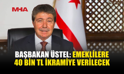 BAŞBAKAN ÜSTEL: 48 BİN EMEKLİYE 40 BİN TL İKRAMİYE VERİLECEK
