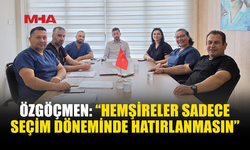 ÖZGÖÇMEN, “HEMŞİRELER, SEÇİM DÖNEMLERİNDE HATIRLANACAK BİR HİZMET UNSURU DEĞİLDİR”