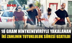 18 GRAM UY*ŞTURUCUYLA YAKALANMIŞLARDI, 7 GÜN DAHA TUTUKLU KALACAKLAR