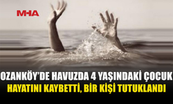 4 YAŞINDAKİ ÇOCUK HAVUZDA HAYATINI KAYBETTİ