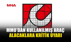 MMO’DAN 15-20 YAŞINDAKİ ARAÇLAR İÇİN ÇAĞRI