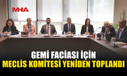 GEMİ FACİASI KOMİTESİ TANIKLARI DİNLEDİ