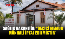 SAĞLIK BAKANLIĞI 90 KİŞİLİK MÜNHALİN İPTAL EDİLDİĞİNİ DUYURDU