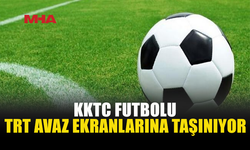 KKTC FUTBOLUNA TRT AVAZ’DAN YAYIN DESTEĞİ