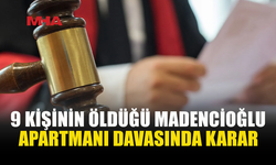MADENCİOĞLU APARTMANI DAVASINDA 5 SANIĞA CEZA