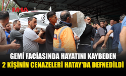 GİRNE’DEKİ GEMİ FACİASINDA HAYATINI KAYBEDEN İKİ KİŞİ TOPRAĞA VERİLDİ