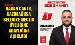 HASAN CANER, GAZİMAĞUSA BELEDİYE MECLİS ÜYELİĞİNE ADAY OLDU