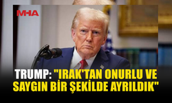 TRUMP: “23 YILIN ARDINDAN IRAK’TAN AYRILDIK”