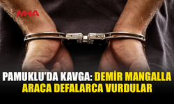 PAMUKLU’DA TARTIŞMA SONRASI ARACA MANGALLA SALDIRDILAR