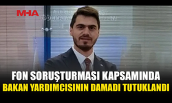FON SORUŞTURMASINDA DAMAT TUTUKLANDI