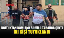 KOLTUK ARASINDAN TABANCA ÇIKTI, 2 KİŞİ TUTUKLANDI