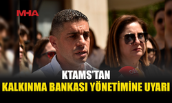 KTAMS’TAN KALKINMA BANKASI MÜNHALİNE YASAL SÜREÇ UYARISI