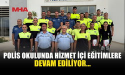 POLİS OKULU’NDA HİZMET İÇİ EĞİTİMLER SÜRÜYOR