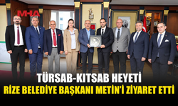 TÜRSAB-KITSAB HEYETİNDEN RİZE BELEDİYE BAŞKANI METİN’E ZİYARET