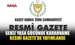 8 KARARNAME RESMİ GAZETE’DE YAYIMLANDI