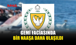 GİRNE AÇIKLARINDAKİ GEMİ FACİASINDA BİR NAAŞA DAHA ULAŞILDI